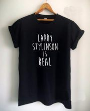 Load image into Gallery viewer, Larry Stylinson Is Real Letters Print Women tshirt Cotton Casual Funny t shirt For Lady Top Tee Hipster Drop Ship F713
